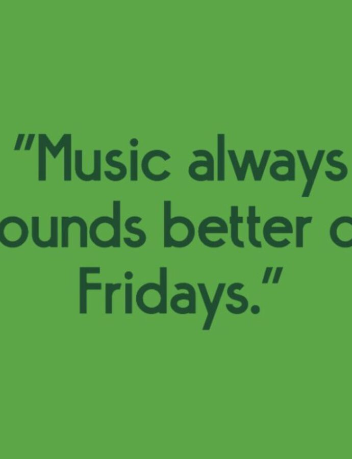 Music sounds better on Fridays